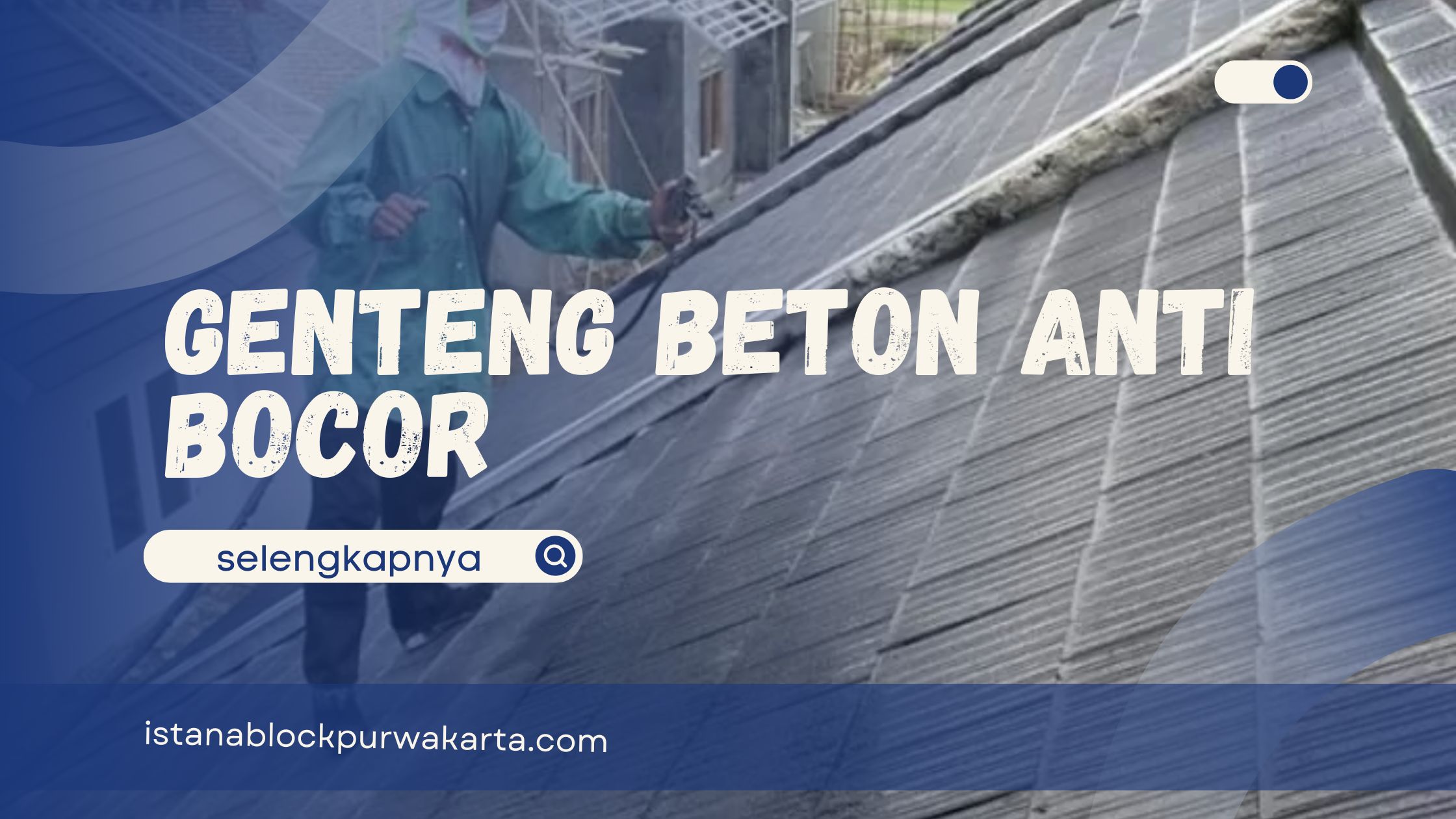 Genteng Beton Anti Bocor Purwakarta Solusi Atap Tahan Lama Dan Bebas