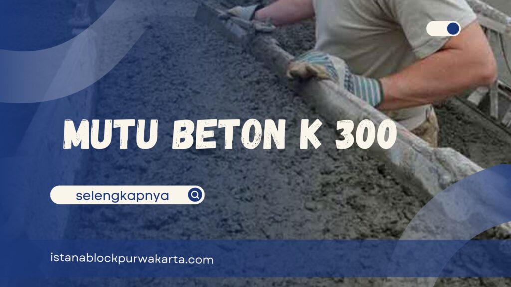 Mutu Beton K300