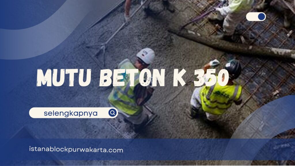 Mutu Beton K 350