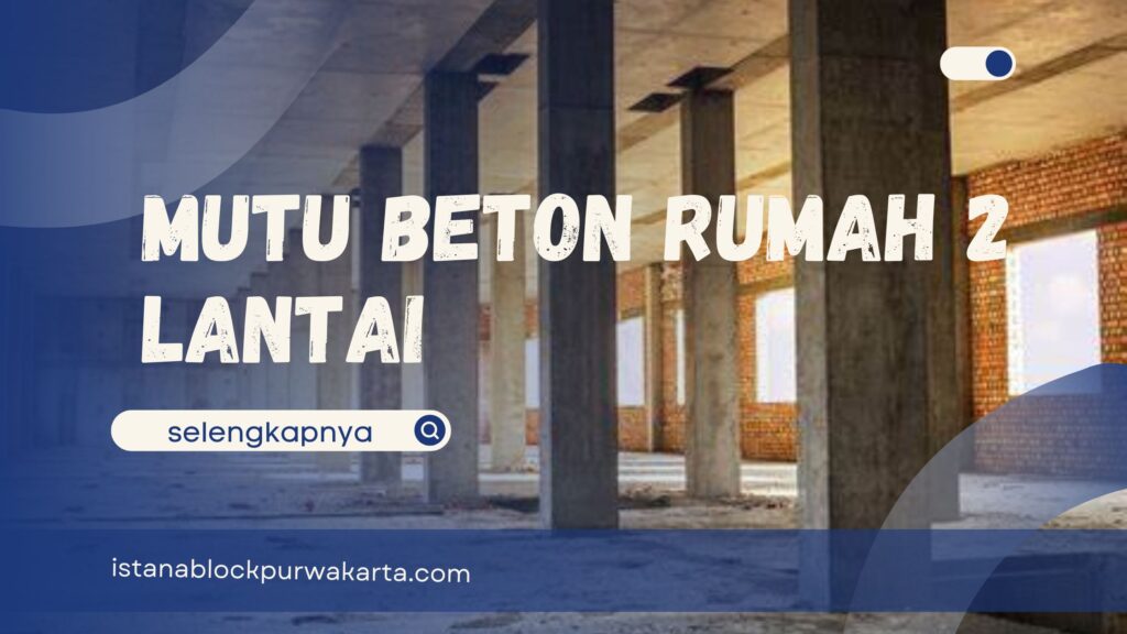 Mutu Beton Rumah 2 Lantai