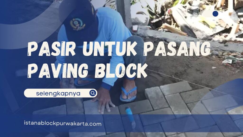 Pasir untuk pasang paving block