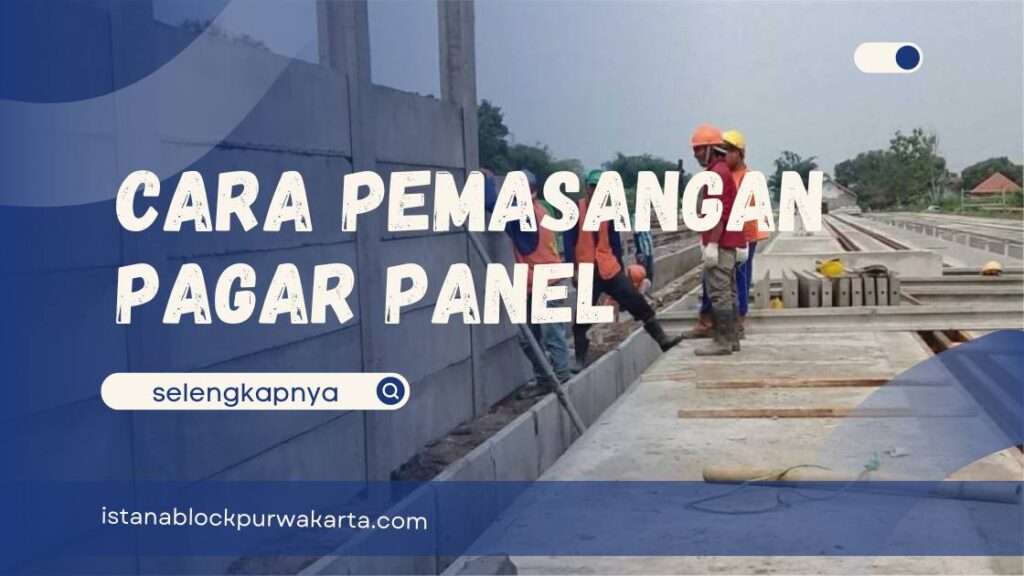 Cara Pemasangan Pagar Panel