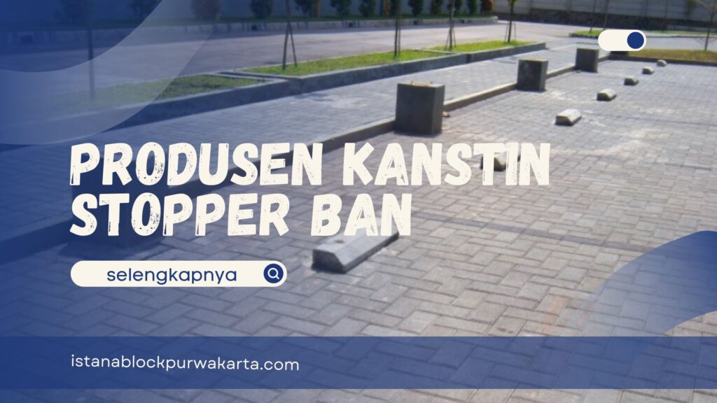 Produsen Kanstin Stopper Ban