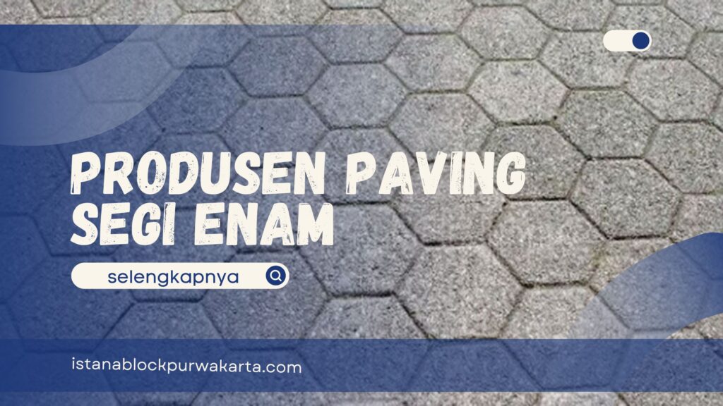 produsen paving segi enam