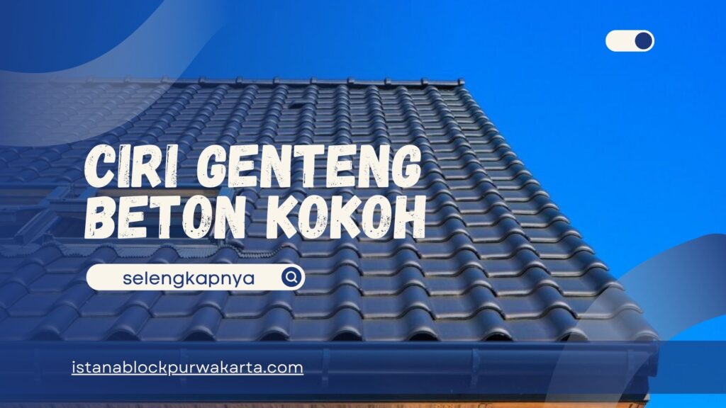 Ciri Genteng Beton Kokoh