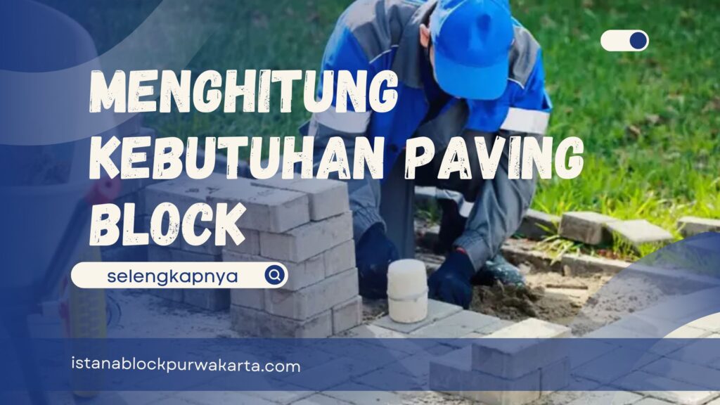 Menghitung Kebutuhan Paving BlockMenghitung Kebutuhan Paving Block