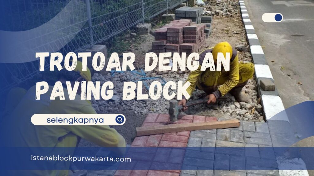 Trotoar dengan Paving Block