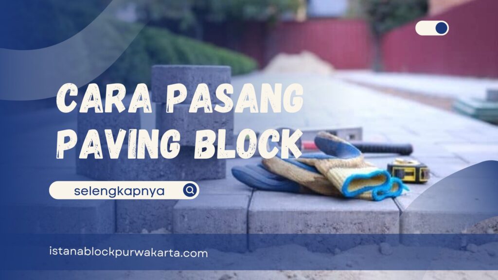 Cara Pasang Paving Block