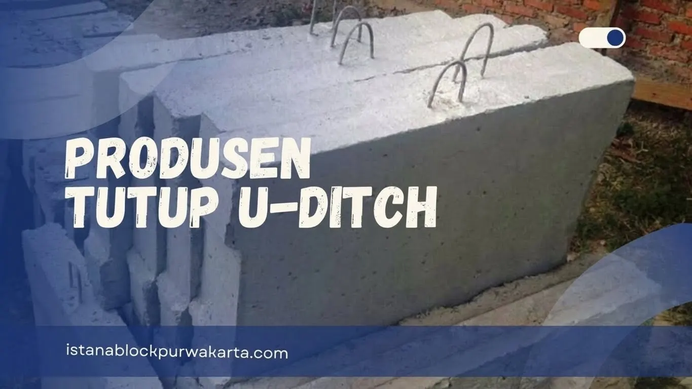 Produsen tutup U-Ditch beton Istana Block Purwakarta